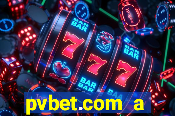 pvbet.com a plataforma de jogos de cassino